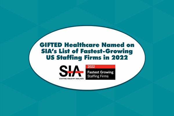 GIFTED Healthcare Named On SIA s List Of Fastest Growing US Staffing GIFTED Healthcare Named On SIA s List Of Fastest Growing US Staffing